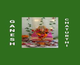 Ganesh Chaturthi.